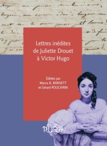 Lettres inédites de Juliette Drouet à Victor Hugo